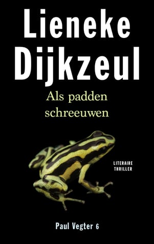 Paul Vegter 6 - Als padden schreeuwen