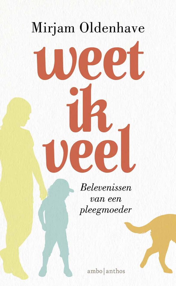 Weet ik veel - Dagboek van een pleegmoeder