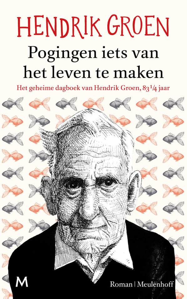 Hendrik Groen 1 - Pogingen iets van het leven te maken Hendrik Groen 1 - Pogingen iets van het leven te maken