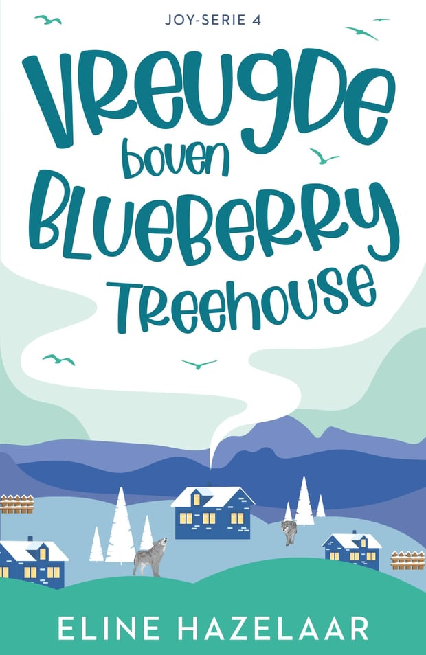 Joy-serie 4 - Vreugde boven Blueberry Treehouse Joy-serie 4 - Vreugde boven Blueberry Treehouse