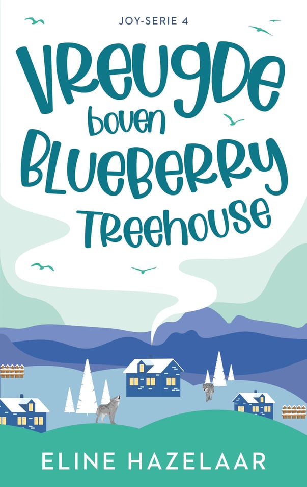 Joy-serie 4 - Vreugde boven Blueberry Treehouse Joy-serie 4 - Vreugde boven Blueberry Treehouse